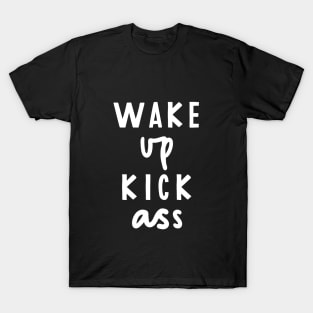 Wake Up Kick Ass black and white T-Shirt